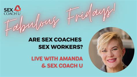 Fabulous Fridays Live Are Sex Coaches Sex Workers Youtube