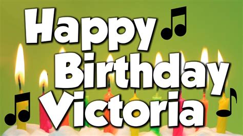 Happy Birthday Victoria A Happy Birthday Song Youtube