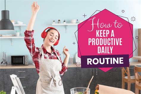 How To Keep A Productive Daily Routine Get Organized Wizard