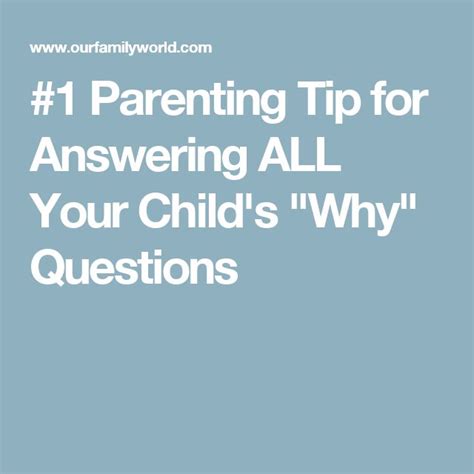 1 Parenting Tip For Answering All Your Childs Why Questions Why