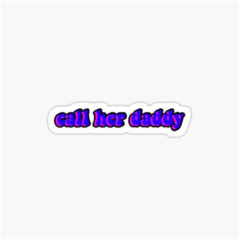 Call Her Daddy Sticker Sticker For Sale By Lklocker07 Redbubble