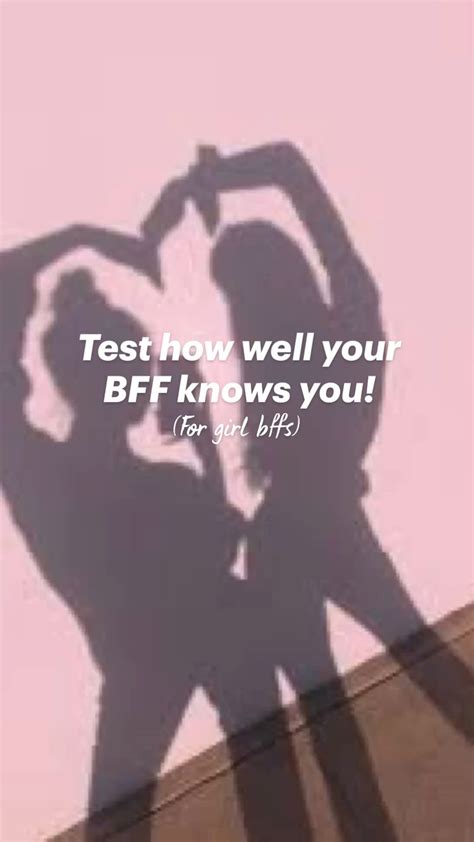 Test How Well Your Bff Knows You Best Friend Questions Best Friend