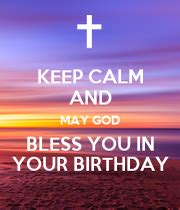 Jun 12, 2020 · 79. KEEP CALM AND MAY GOD BLESS YOU IN YOUR BIRTHDAY - KEEP ...