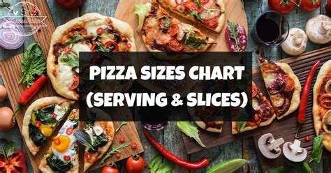 pizza sizes chart size and slices explained foodies radar