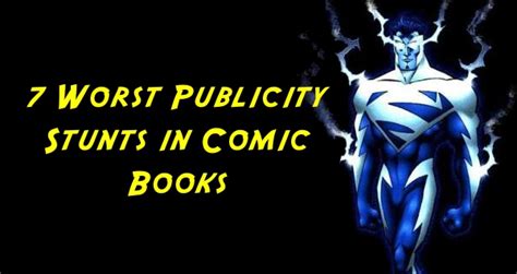 7 Worst Publicity Stunts In Comic Books Comics The Geek Twins