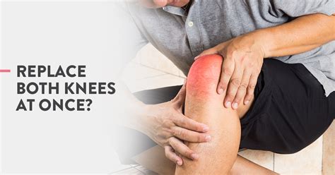 Things To Know Before Getting Both Knees Replaced At The Same Time