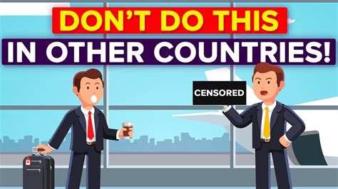 Things You Should Never Do In Other Countries Youtube