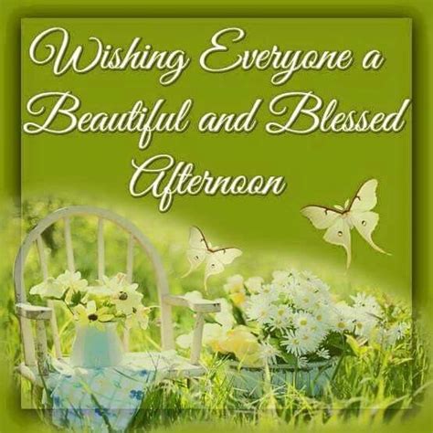 Wishing Everyone A Beautiful And Blessed Afternoon Pictures Photos And Images For Facebook
