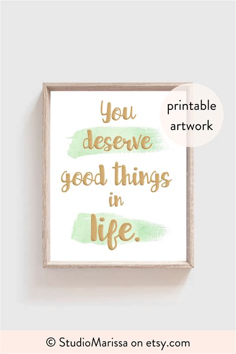 You Deserve Good Things In Life Printable Quote Digital Etsy