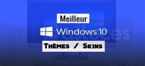 10 Meilleurs Thèmes Windows 10 Skins De 2022 Multi Astuces