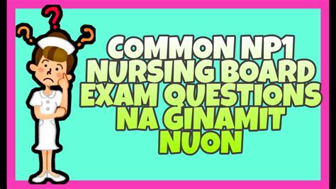 Common Np1 Nursing Board Exam Questions Na Ginamit Noon Youtube