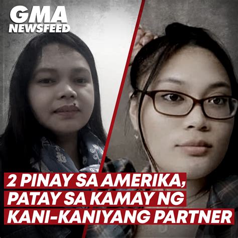2 Pinay Sa Amerika Patay Sa Kamay Na Kani Kaniyang Partner Gma News