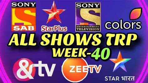 Week 40 All Shows Trp Star Plus Sab Tv Colors Tv Zee Tv Sony Tv