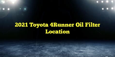 2021 Toyota 4Runner Oil Filter Location