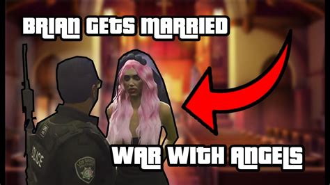brian get s married and goes to war with angels on gta roleplay nopixel youtube