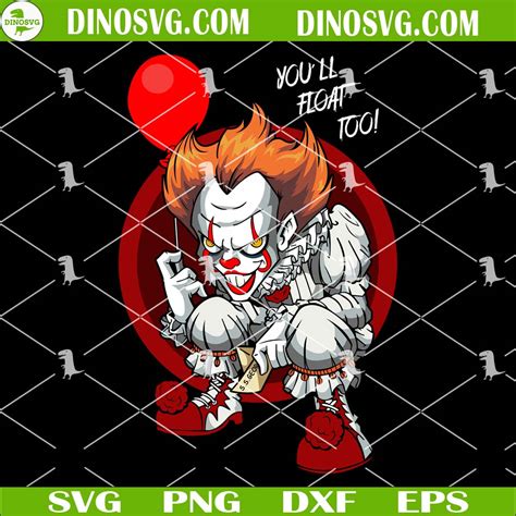 Youll Float Too Svg Pennywise With Balloon Svg Horror Halloween Svg