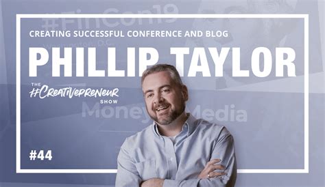 Creating Successful Conference And Blog W Philip Taylor Founder Of