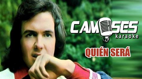 Camilo Sesto Quien Sera Karaoke Youtube