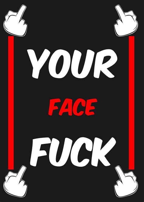 Your Face Fuck Poster By Asran Vektor Displate