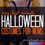 Last Minute Halloween Costumes For Moms Productive Pete
