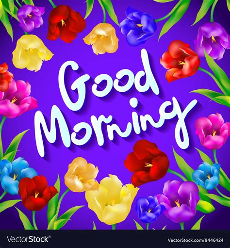 A good morning wish is a nice way to make someone's day. A good morning message flower greeting good Vector Image