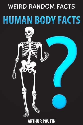 Weird Random Facts Human Body Facts Ebook Poutin Arthur