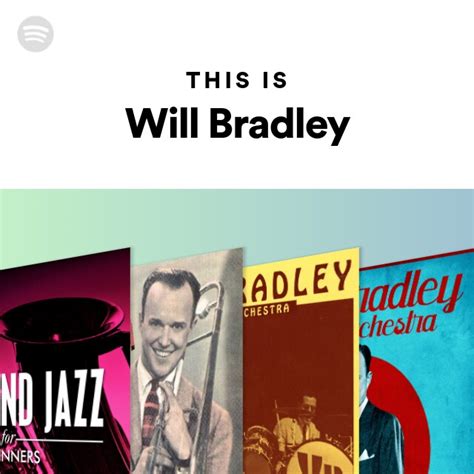 This Is Will Bradley Playlist By Spotify Spotify