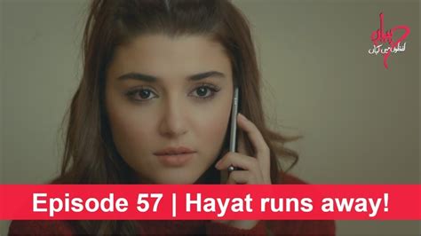 Pyaar Lafzon Mein Kahan Episode 57 Hayat Runs Away Youtube