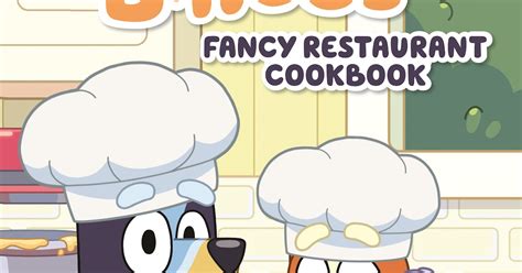Kids Book Review Review Bluey And Bingos Fancy Restaurant Cookbook