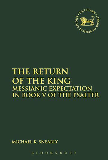 The Return Of The King Messianic Expectation In Book V Of The Psalter