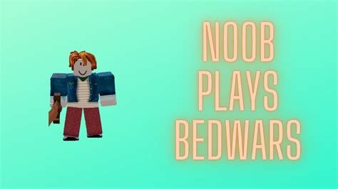 Noob Plays Bedwars Youtube