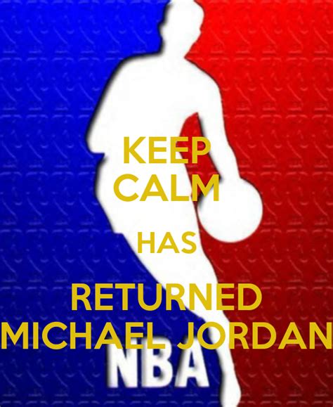Keep Calm Has Returned Michael Jordan Poster Michael Jordan Keep