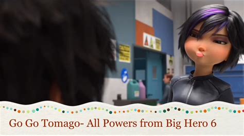 Go Go Tomago All Powers From Big Hero YouTube