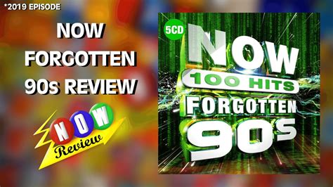 Now 100 Hits Forgotten 90s The Now Review Youtube