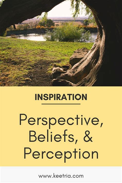 Perspective Beliefs And Perception Beliefs Words Of Encouragement