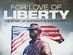 For Love of Liberty: The Story of America's Black Patriots - Movie Reviews