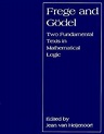 Frege and Godel: Two Fundamental Texts in Mathematical Logic by ...