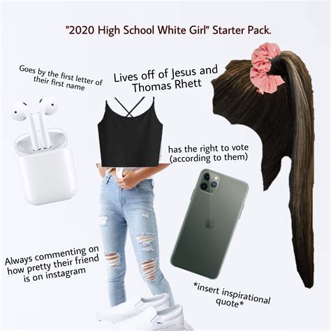 2020 High School White Girl Starter Pack Rstarterpacks Starter Packs Know Your Meme