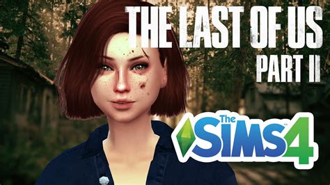 The Sims 4 Create A Sim Ellie The Last Of Us Part 2 Youtube
