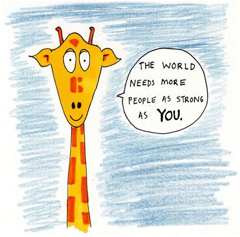 You Are Strong Thanks Motivating Giraffe Giraffe Quotes Giraffe