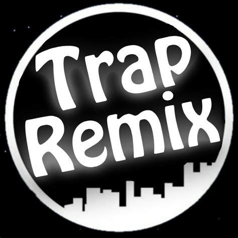 Trap Remix Youtube