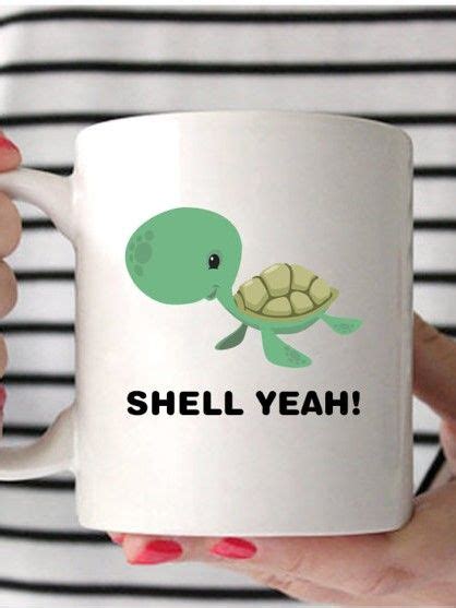 Turtle Mug Shell Yeah Turtle Coffee Mug Sea Turtle Coffee Etsy Mugs