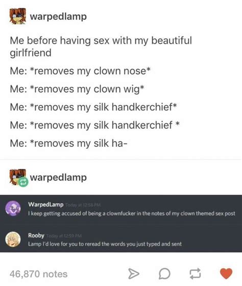 and me before having sex with my beautiful girlfriend me removes my clown nose me removes my