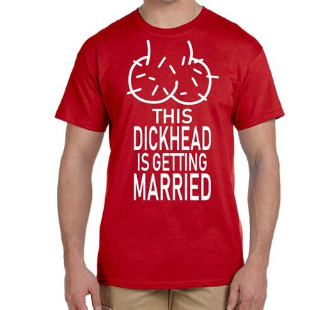 This Dickhead Is Getting Married T Shirt Men S Tee Funny Etsy