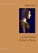 Isabella d'Aragona. La Duchessa di Bari a Pavia | ABE Napoli