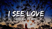 Jonas Blue - I See Love (Lyrics) ft. Joe Jonas - YouTube