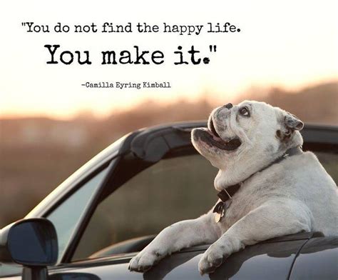 You Do Not Find A Happy Life You Make It Picture Quotes