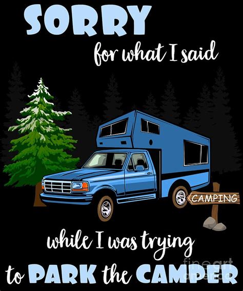 Sorry For What I Said While Parking The Camper Digital Art By Sassy