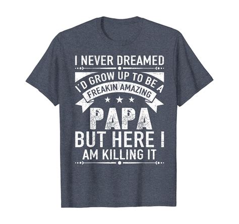 Freakin Amazing Papa Fathers Day Funny Dad T T Shirt Unisex Tshirt