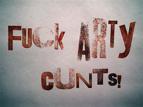 fuck arty cunts © all rights reserved experimenting with… flickr